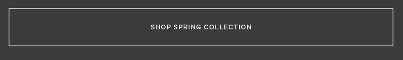 Shop Spring Collection