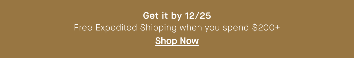 Free Expedited Shipping when you spend $200