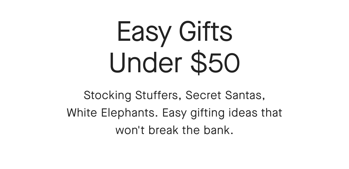 Easy Gifts Under $50 Stocking Stuffers, Secret Santas, White Elephants. Easy gifting ideas that won't break the bank.
