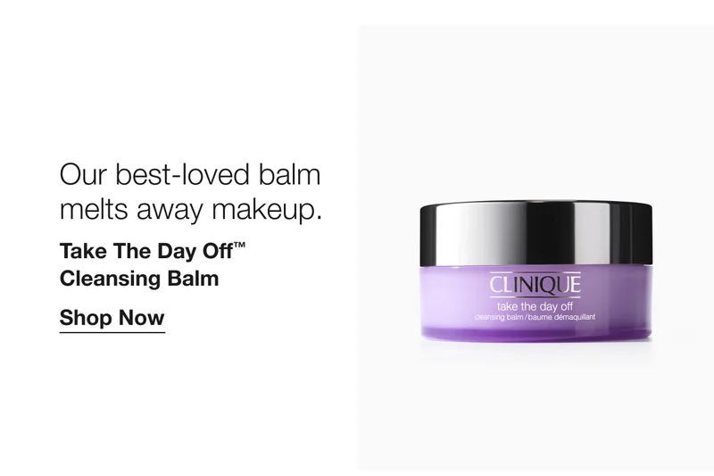 Our best-loved balm melts away makeup. Take The Day Off™ Cleansing Balm Shop Now