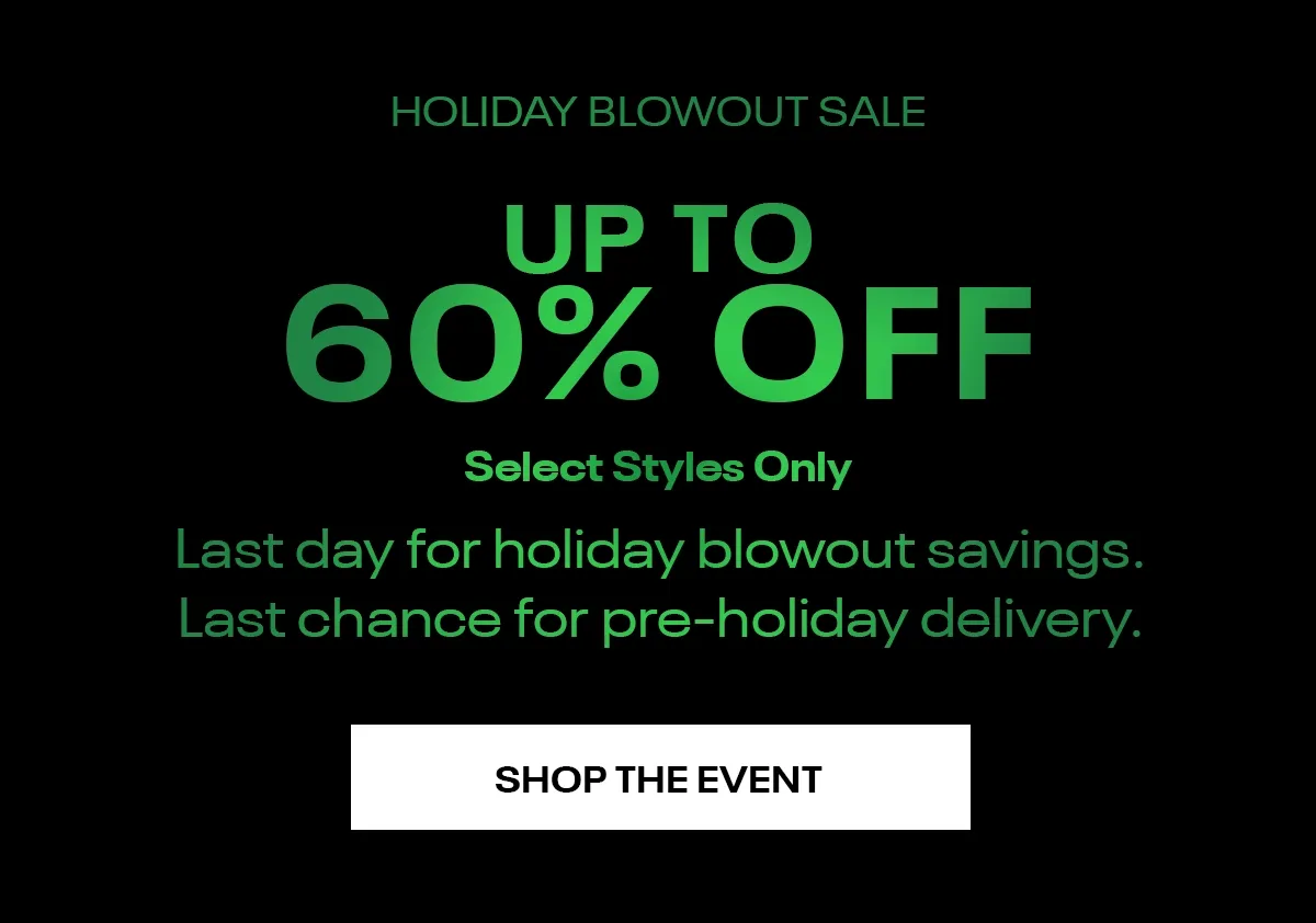 Holiday Blowout Event up to 60% OFF