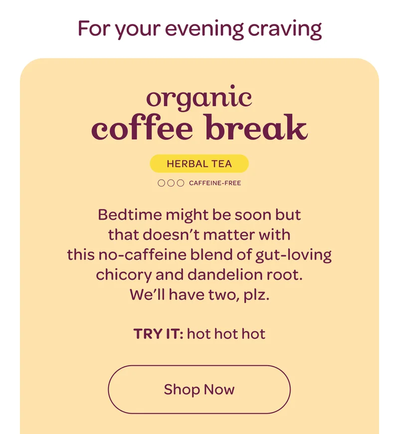 Organic coffee break - Try it: hot hot hot - Shop now