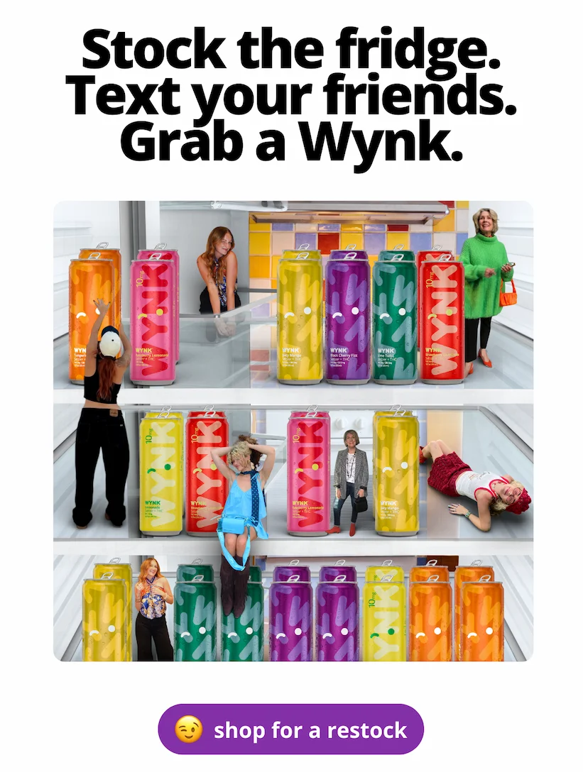 Stock the fridge. Text your friends. Grab a Wynk. [Shop for a Restock]