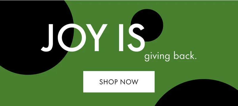 Joy is giving back SHOP NOW