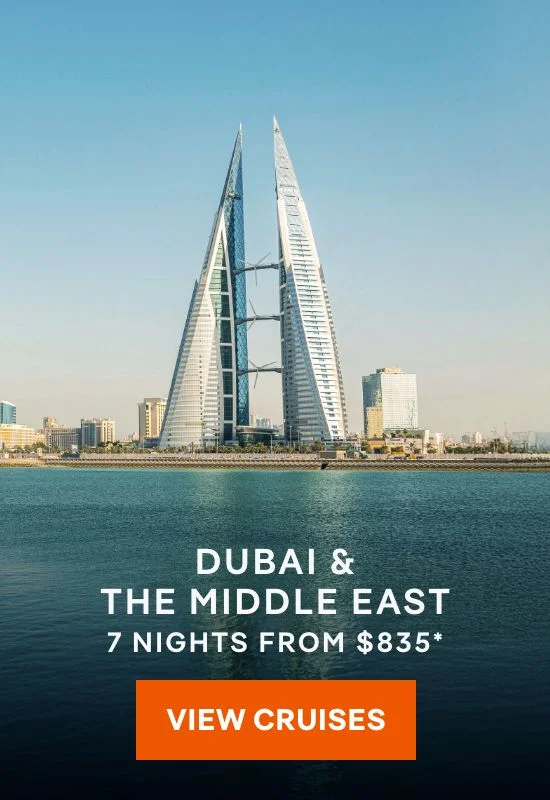Dubai & The Middle East – 7 Nights – Click to View Cruises & Book Now