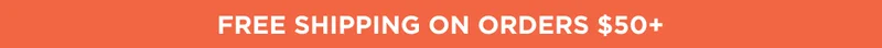 FREE SHIPPING ON ORDERS $50+