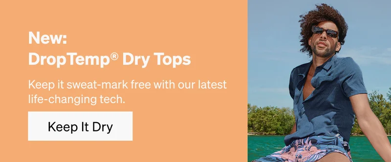 New: DropTemp® Dry Tops.