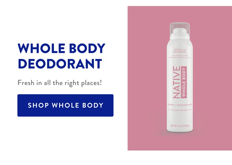 WHOLE BODY DEODORANT Fresh in all the right places! | SHOP WHOLE BODY