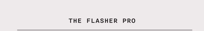 THE FLASHER PRO