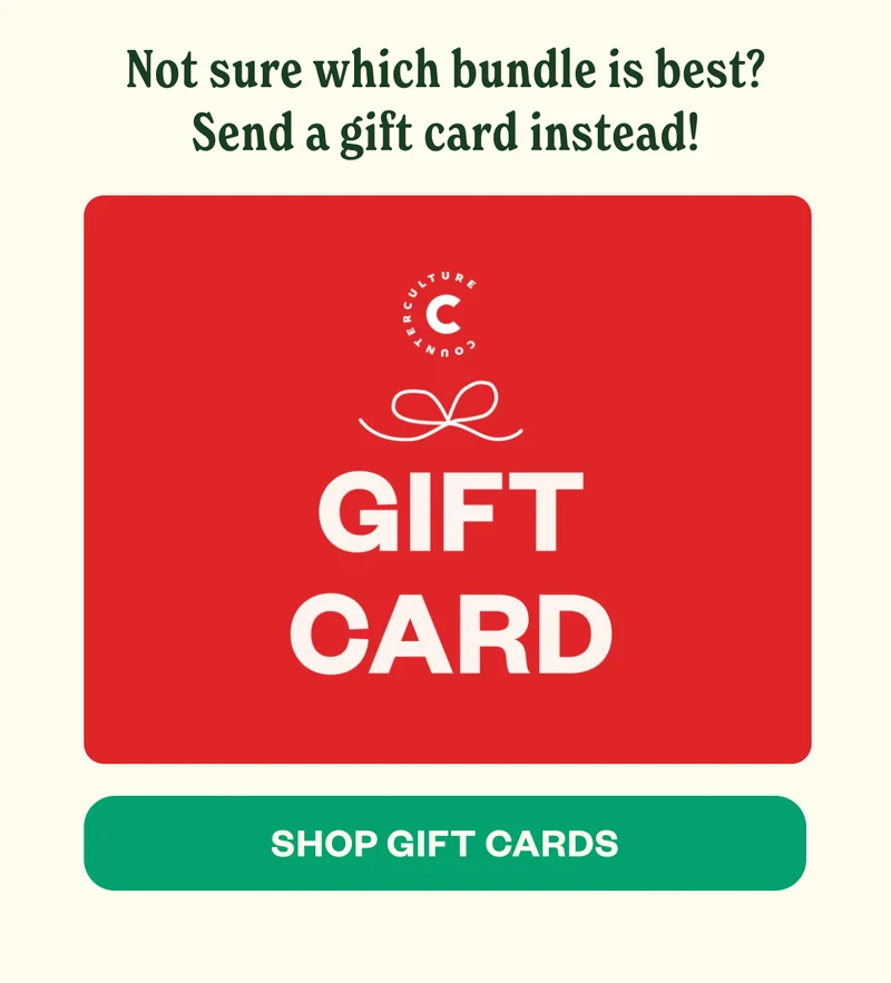 Not sure which bundle is best? Send a gift card instead! CTA: Shop Gift Cards Not sure which bundle is best? Send a gift card instead! CTA: Shop Gift Cards