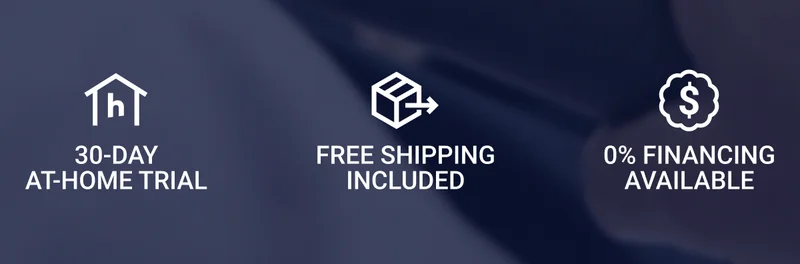 30-day at-home trial Free shipping included 0% Financing available