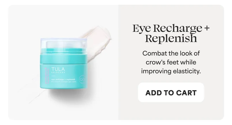 Eye Recharge + Replenish Combat the look of crow's feet while improving elasticity.