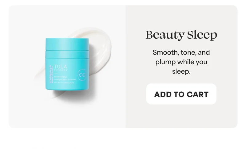 Beauty Sleep Smooth, tone, and plump while you sleep.