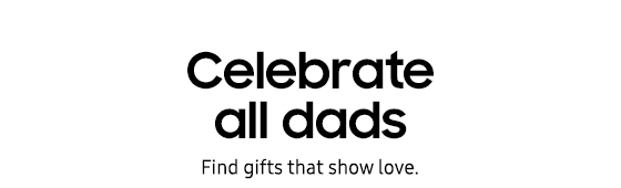 Celebrate all dads Find gifts that show love.