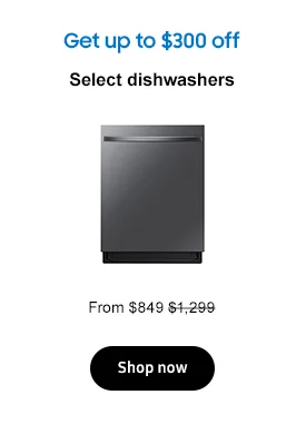 Get up to $300 off
Select dishwashers

From $849 $1,299
Shop now