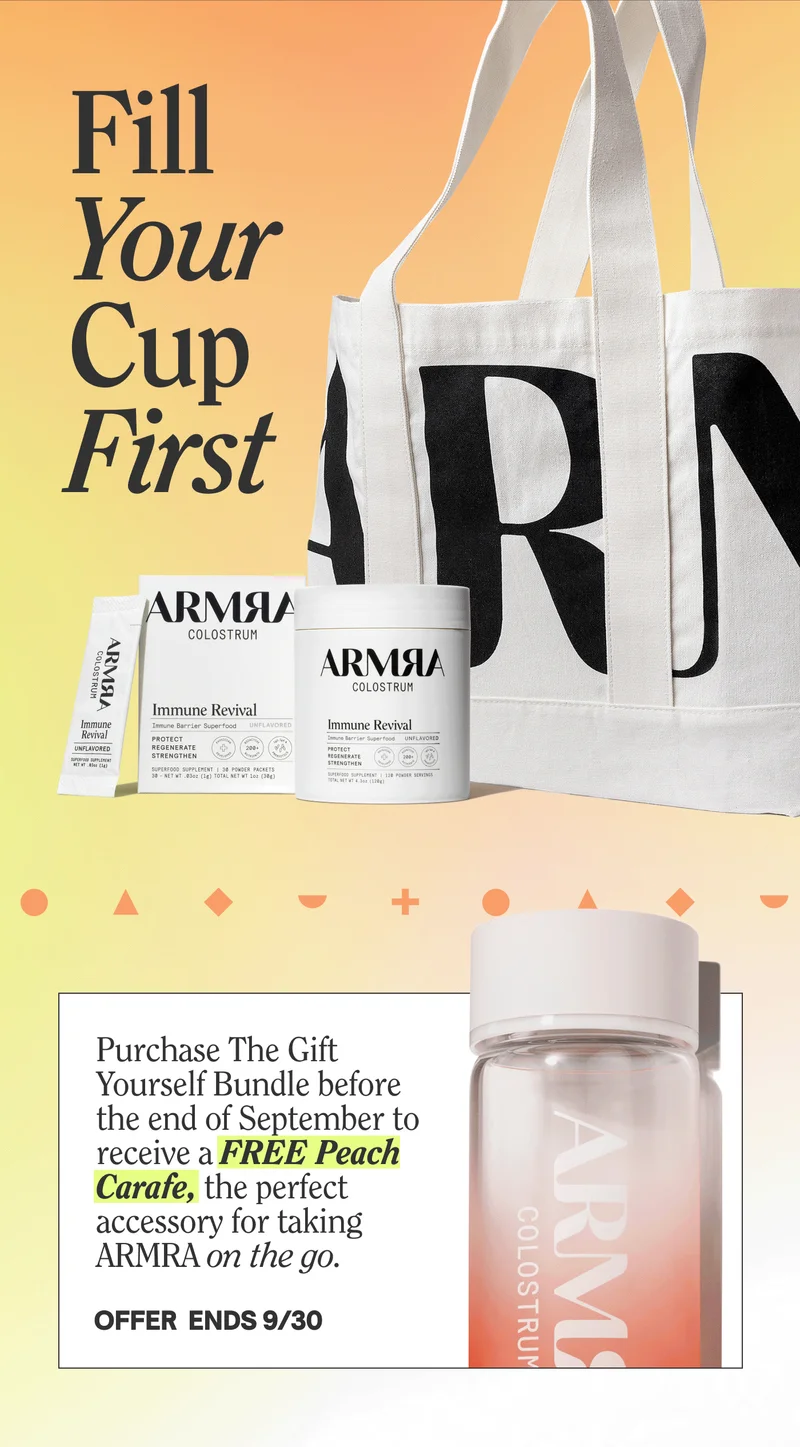 Fill Your Cup First. Purchase The Gift Yourself Bundle before the end of September to receive a FREE Peach Carafe, the perfect accessory for taking ARMRA on the go. OFFER ENDS 9/30