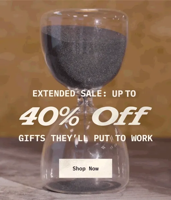 EXTENDED SALE: UP TO 40% Off GIFTS THEY'LL PUT TO WORK. Shop Now.