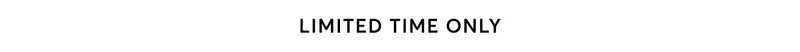 Limited Time Only