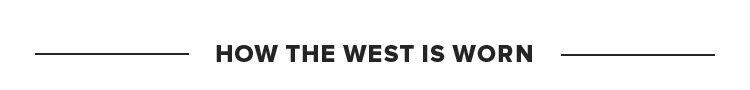 HOW THE WEST IS WORN