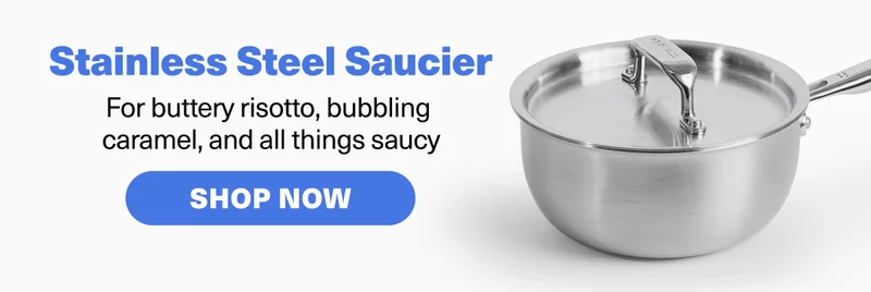 Stainless Steel Saucier - For buttery risotto, bubbling caramel, and all things saucy. - SHOP NOW