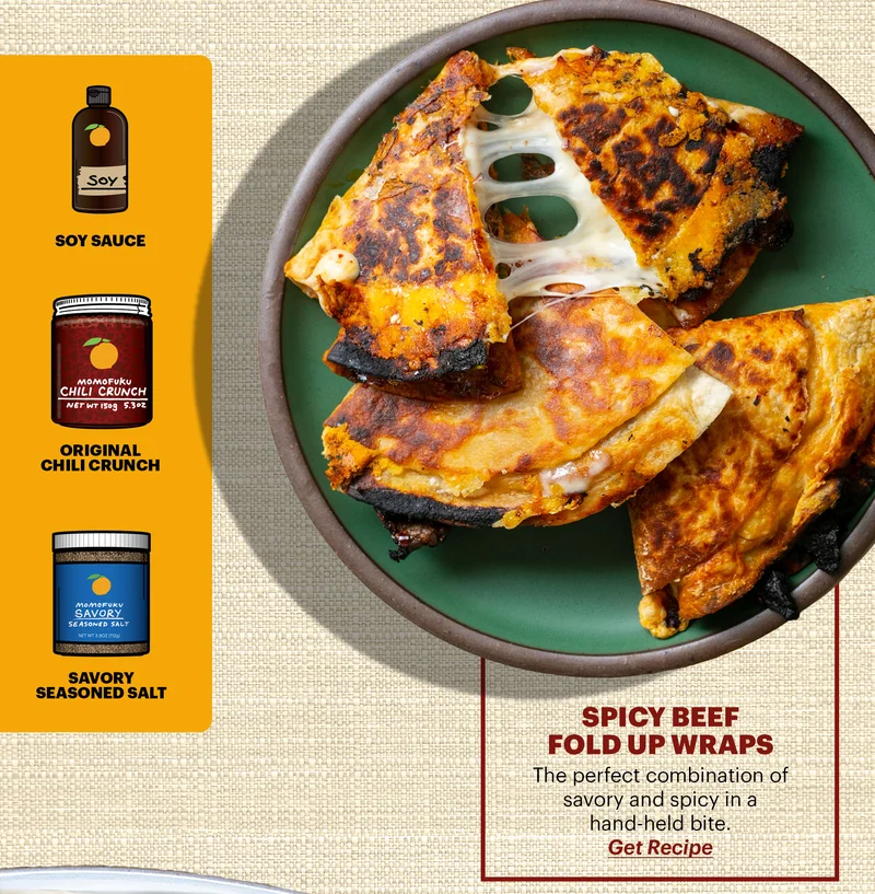 SPICY BEEF FOLD UP WRAPS The perfect combination of savory and spicy in a hand-held bite.  BUTTON: GET RECIPE