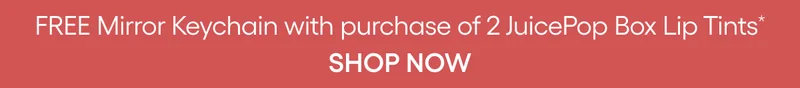 FREE MIRROR KEYCHAIN WITH 2 JUICEPOP LIP TINTS