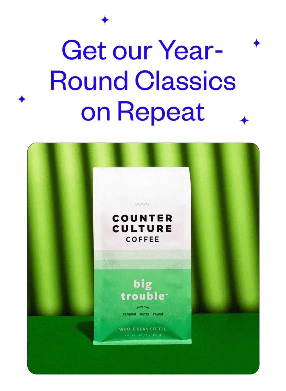 Get our Year-Round Classics on Repeat Get our Year-Round Classics on Repeat