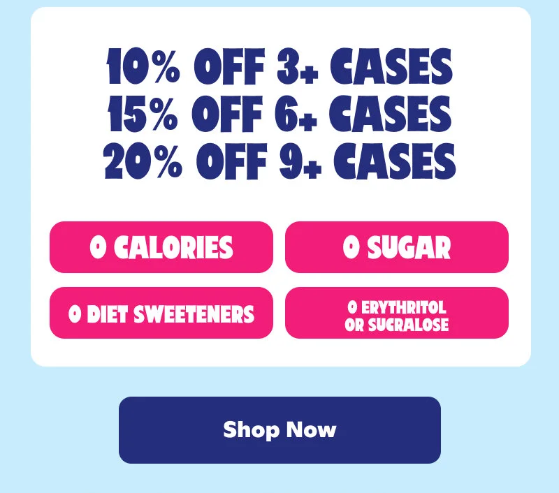 10% off 3+ cases, 15% off 6+ cases, 20% off 9+ cases