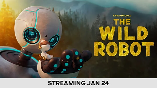 The Wild Robot - Streaming Jan 24