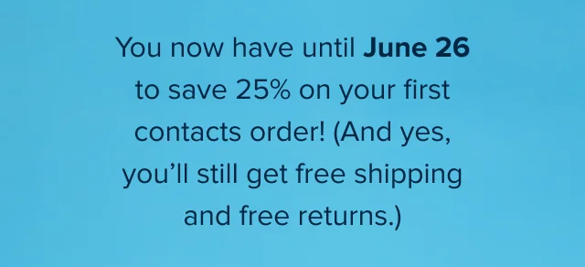 You have until June 26
