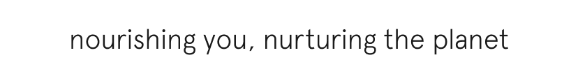 nourishing you, nurturing the planet
