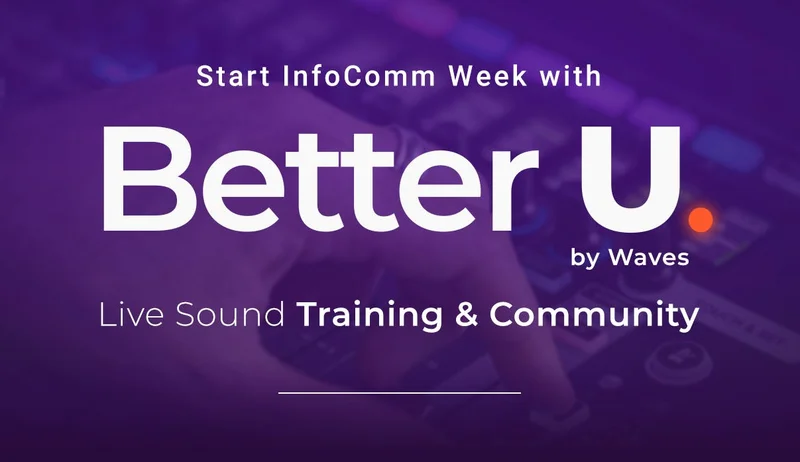 Join us for Better U - Live Sound Training & Community