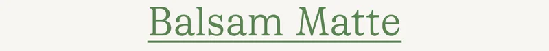 Balsam Matte