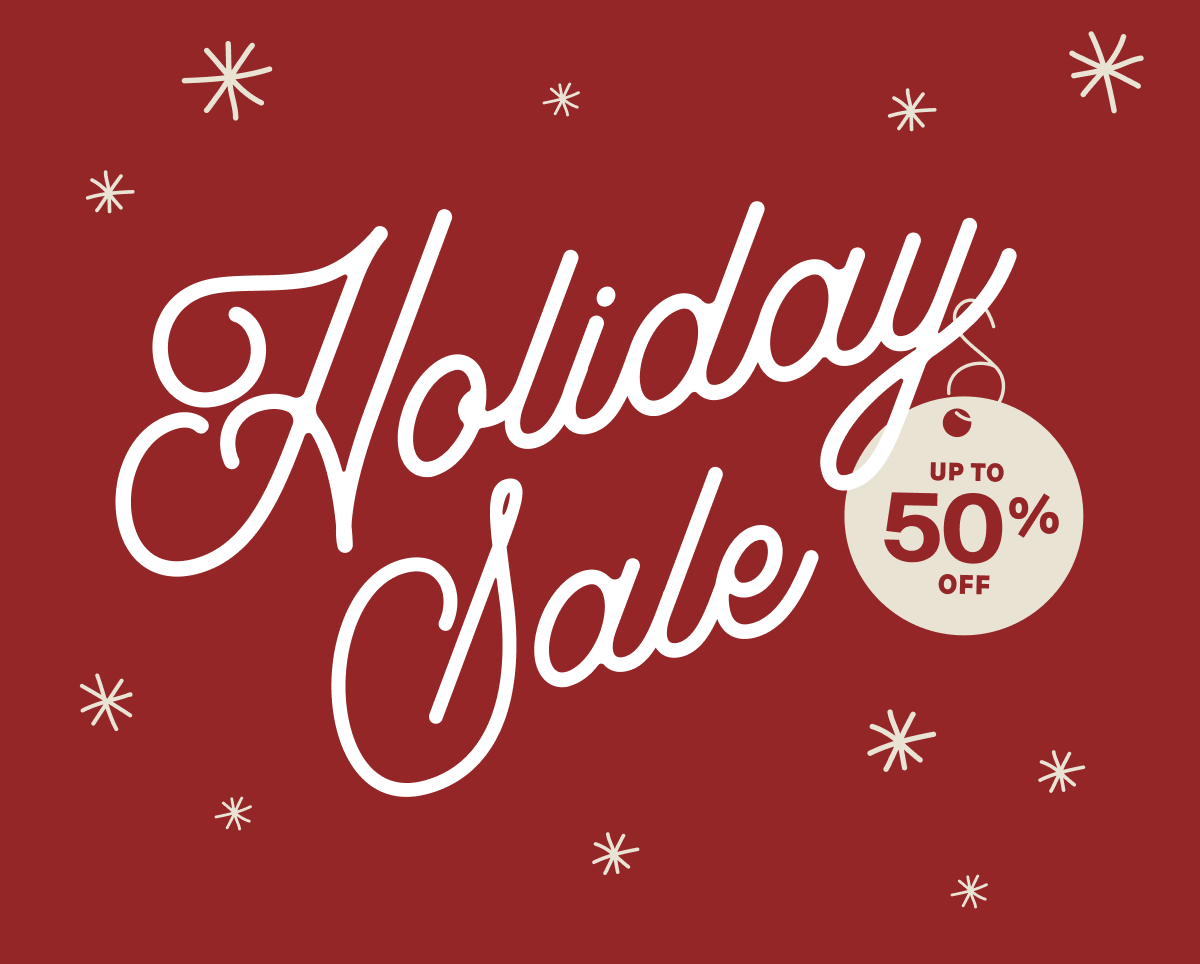 Holiday Sale -- Up to 50 percent off