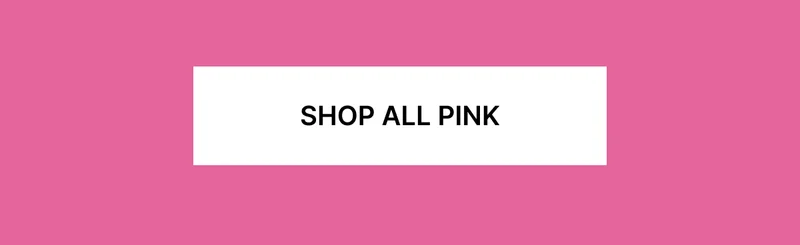 SHOP ALL PINK