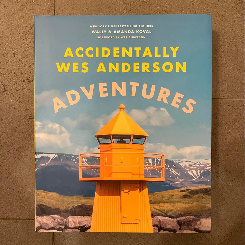 ACCIDENTALLY WES ANDERSON ADVENTURES
