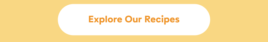 Explore Our Recipes
