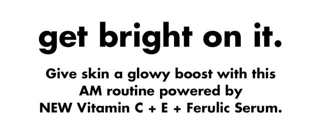Give skin a glowy boost with th is AM routine