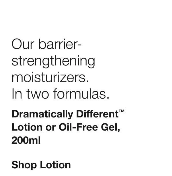 Our barrier-strengthening moisturizers. In two formulas. | Shop Lotion