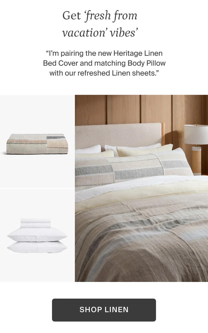 Get fresh from vacation vibes. Shop linen.