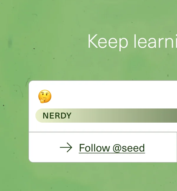 Keep learning with us. NERDY Follow @seed