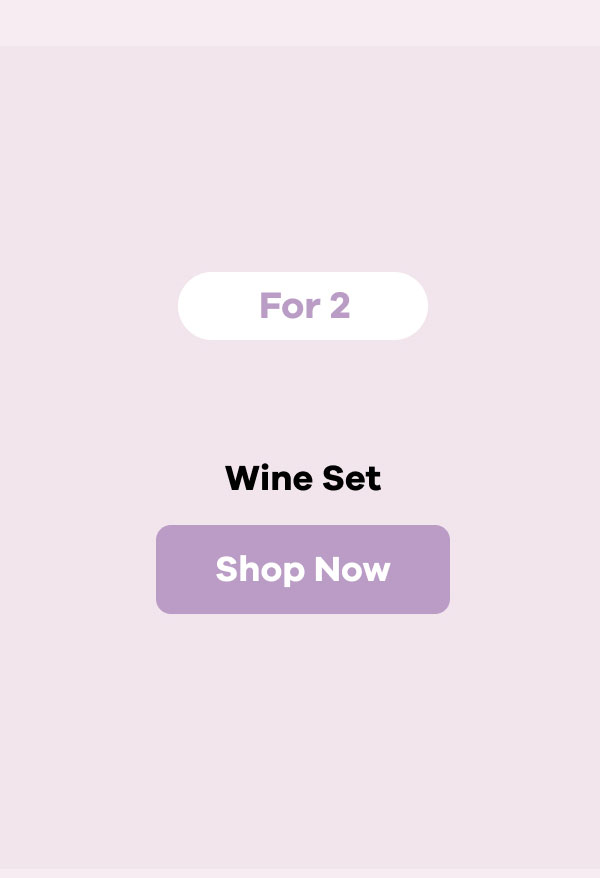 For 2 Wine Set | Shop Now