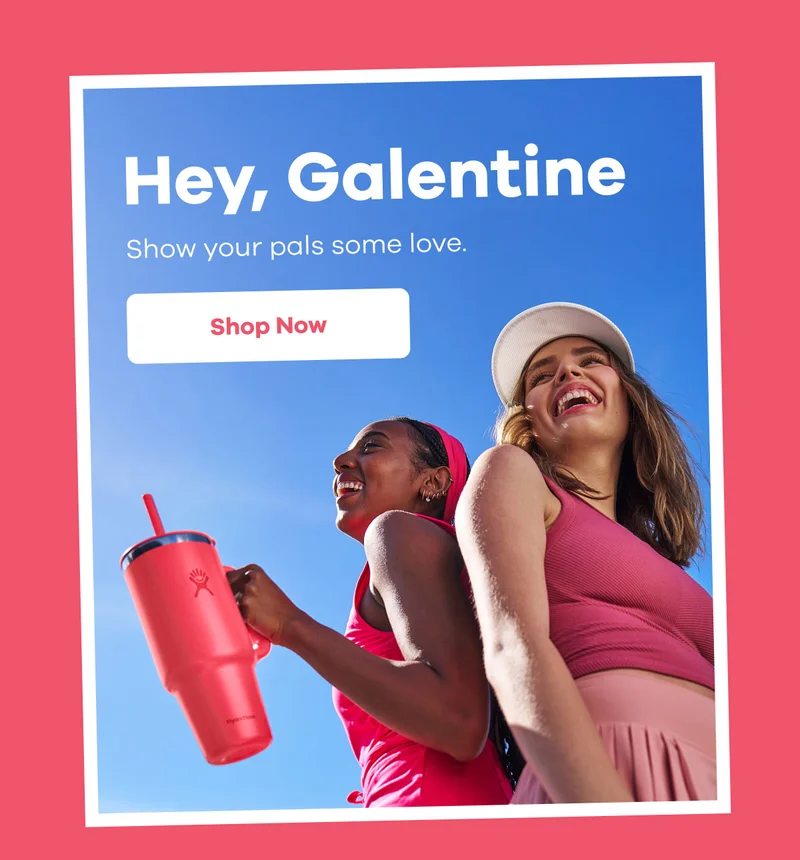 Hey Galentine. Show your pals some love. | Shop Now