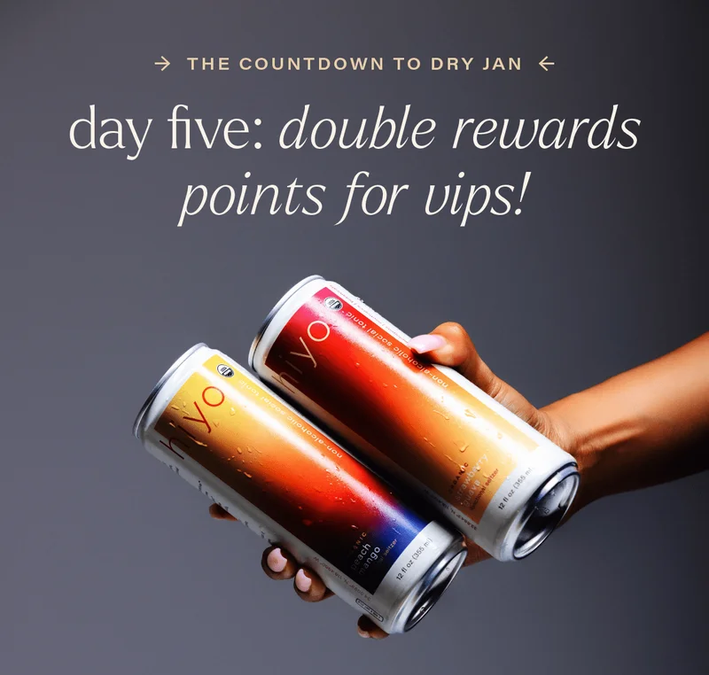 THE COUNTDOWN TO DRY JAN - day five: double rewards points for vips!