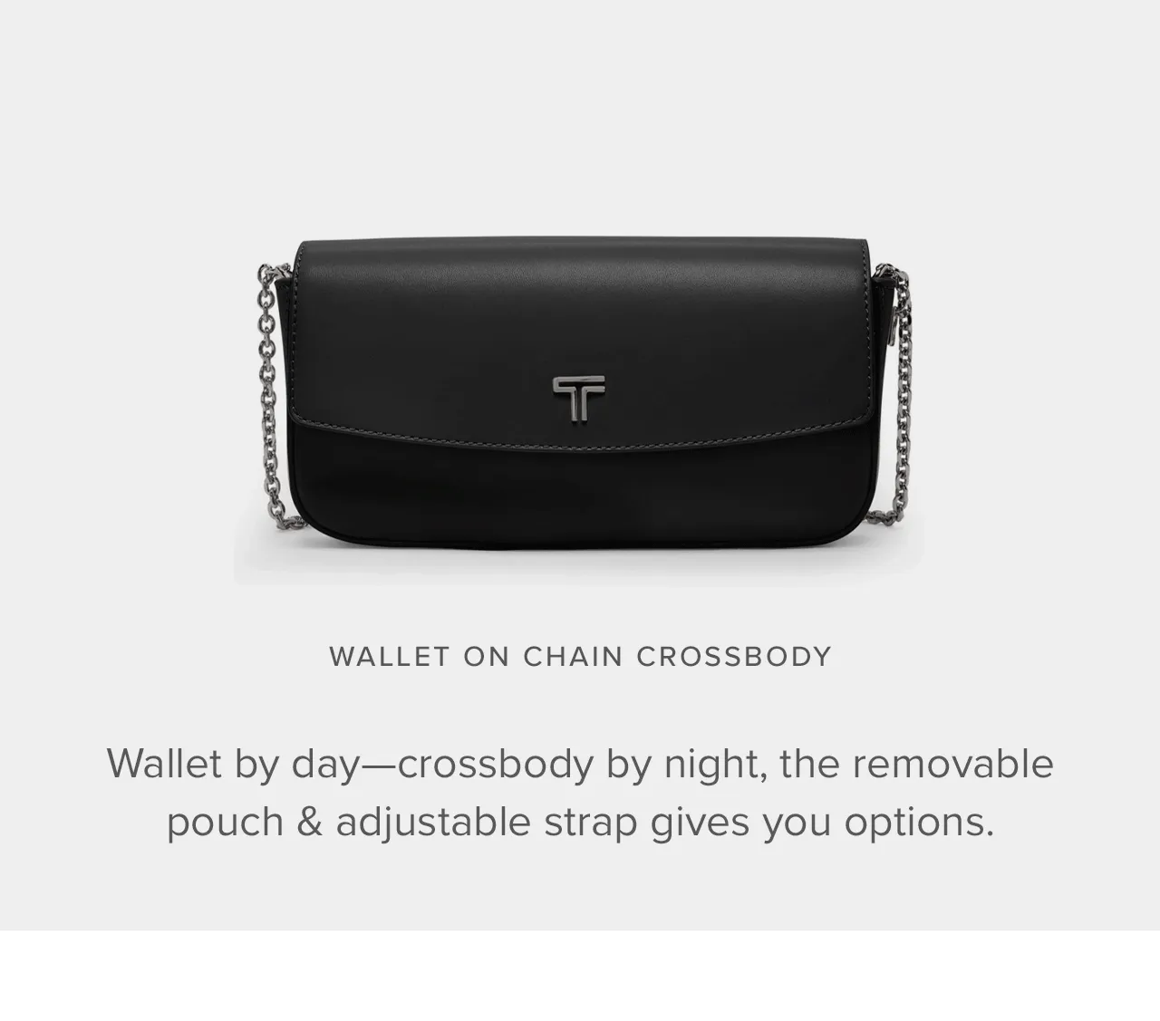 Wallet On Chain Crossbody   Wallet by day—crossbody by night, the removable & adjustable strap gives you options.  Removable adjustable leather crossbody strap with chain detail (up to 26