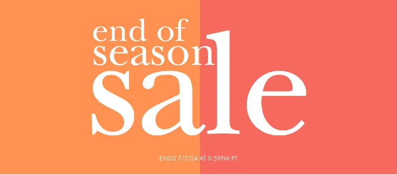 end of season sale Ends 7/7/24 at 11:59PM PT.
