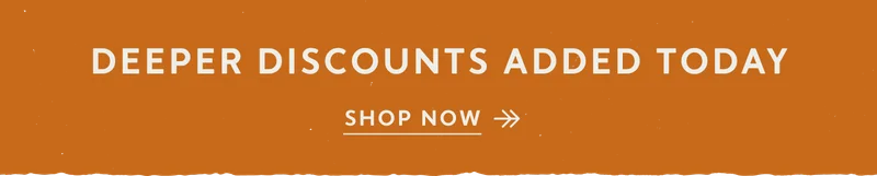 Deeper Discounts Added Today