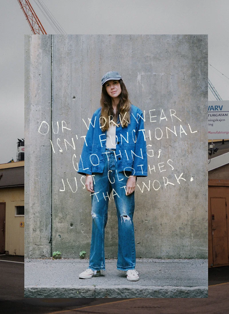 Our workwear isn't functional clothing, just clothes that work.