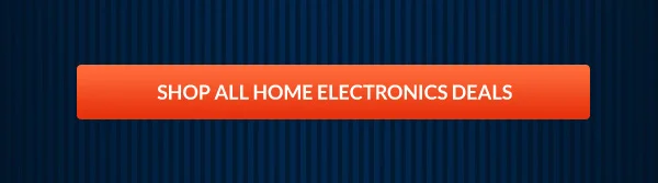Shop All Home Electronics Deals