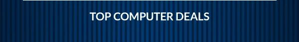 TOP COMPUTER DEALS